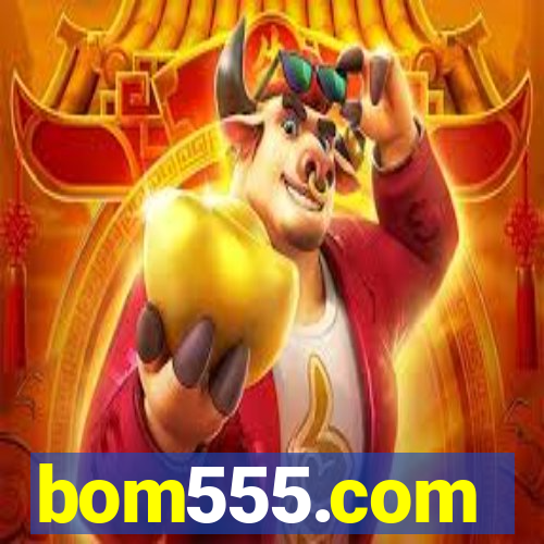 bom555.com plataforma de jogos